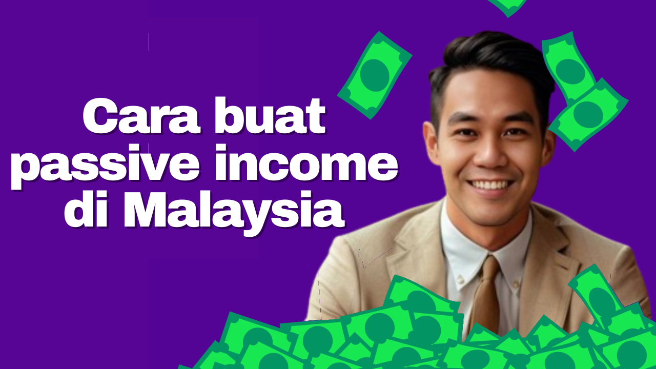 cara buat passive income di malaysia